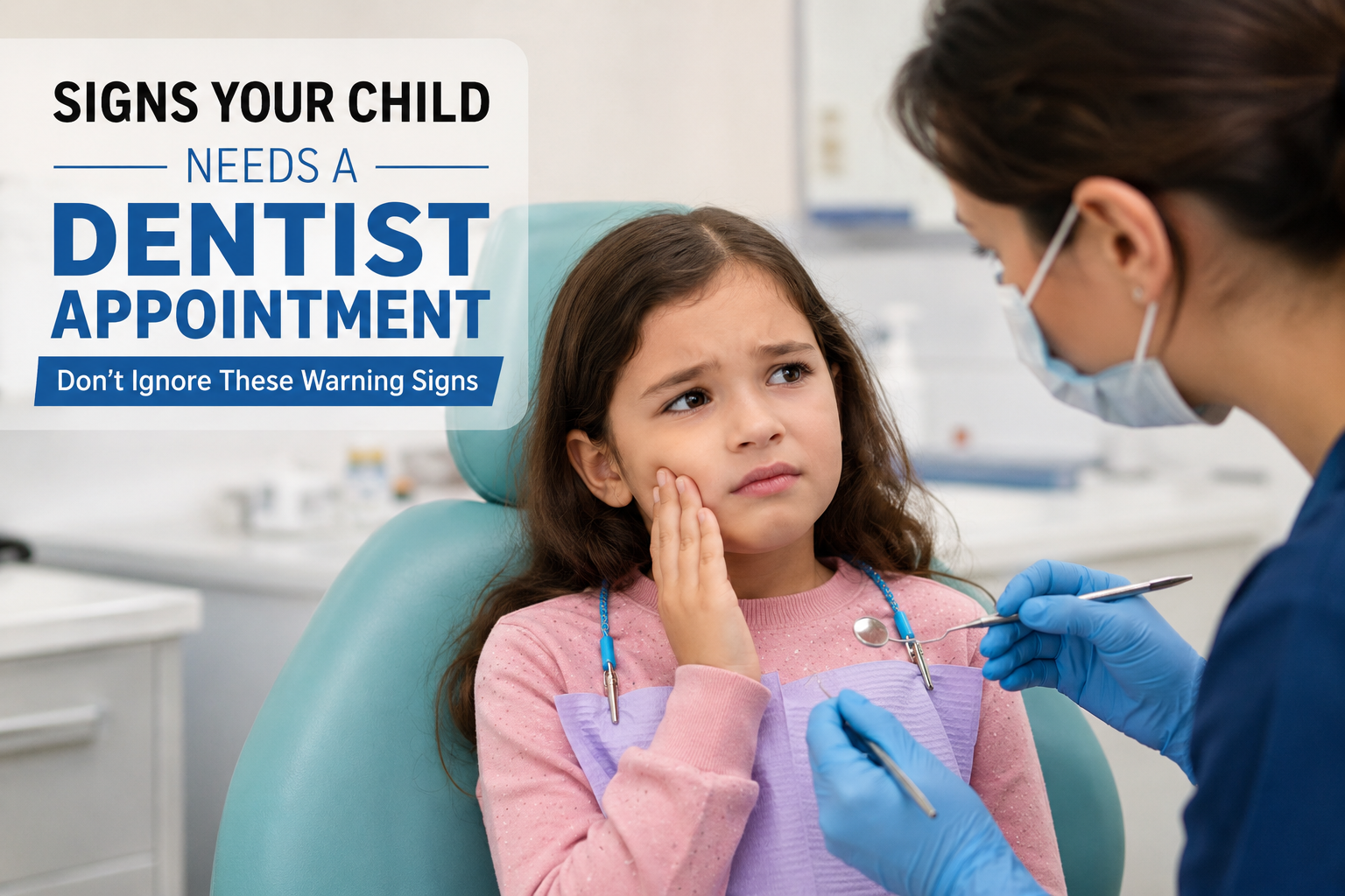 10 Signs Your Child Needs a Dentist Appointment